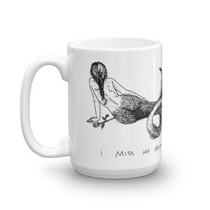 " I Miss My vagina " Mug