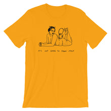 " It's Not Going To Spank Itself "  Short-Sleeve Unisex T-Shirt
