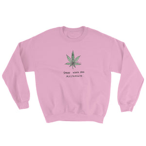 " Smoke Weed And Masturbate " Sweatshirt