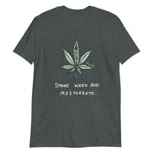 " Smoke Weed And Masturbate " Short-Sleeve Unisex T-Shirt