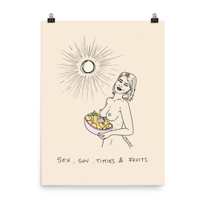 " Sex, Sun, Titties & Fruits "  Print / Poster