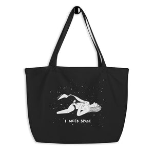 " I Need Space " Large organic tote bag