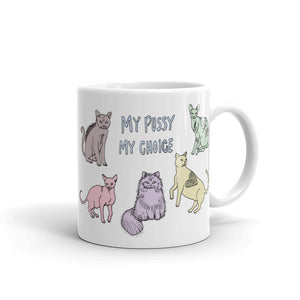 " My Pussy My Choice " Mug