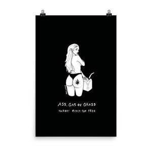 " Ass, Gas or Grass "  Print / Poster