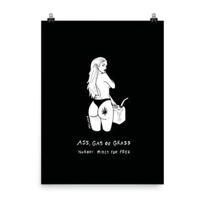 " Ass, Gas or Grass "  Print / Poster